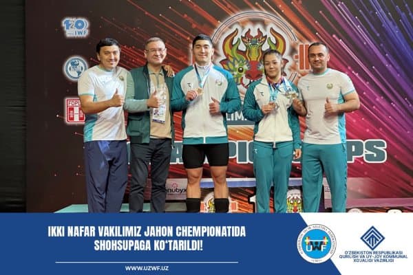 Ikki vakilimiz jahon chempionatida shohsupaga ko‘tarildi!